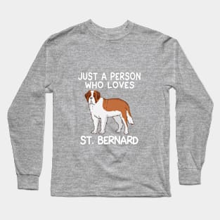 “Just a person who loves ST.BERNARD” Long Sleeve T-Shirt